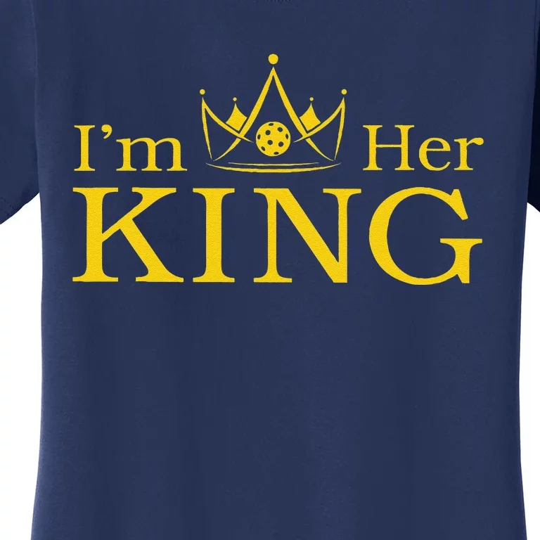 Pickleball King IM His Queen IM Her King Couple Women's T-Shirt