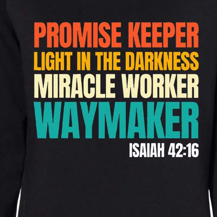 Promise Keeper Miracle Worker Waymaker Christian Faith Womens California Wash Sweatshirt