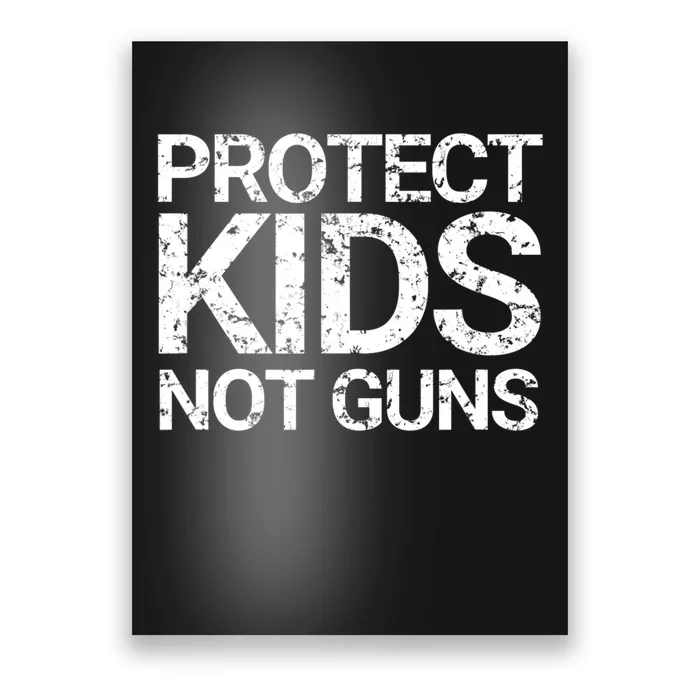 Protect Kids Not Guns Faded Grunge Poster