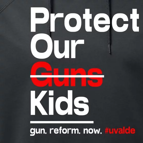 Protect Kid Not Guns Protect Our Kid Not Gun Guns Reform Now Uvalde Performance Fleece Hoodie