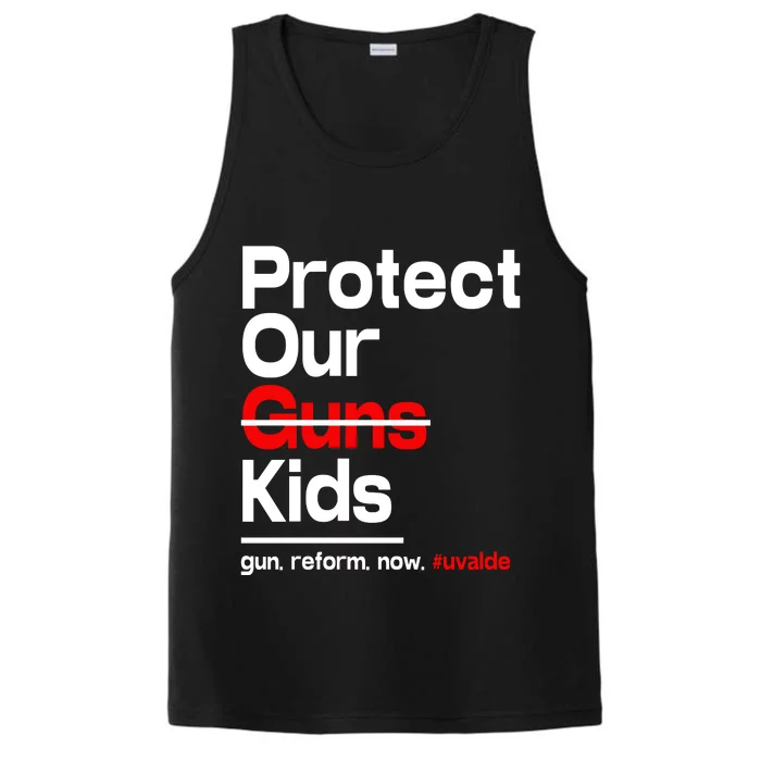 Protect Kid Not Guns Protect Our Kid Not Gun Guns Reform Now Uvalde Performance Tank