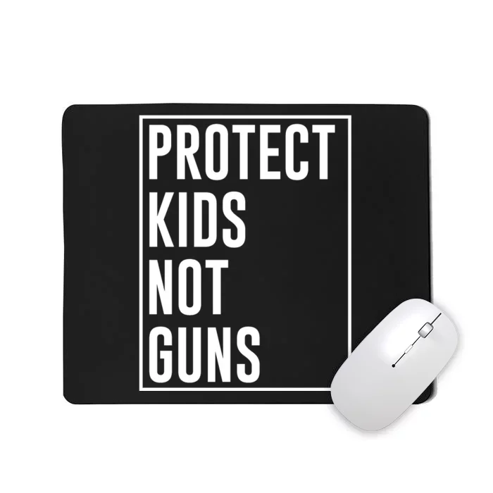 Protects Kidss Not Guns Mousepad