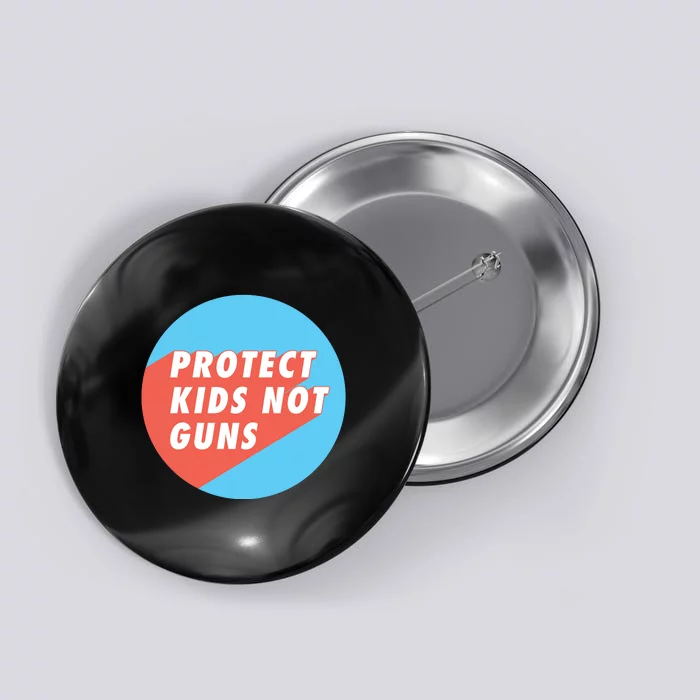 Protect Kid_s Not Guns | Stop Gun Violence | March For Our Lives Button