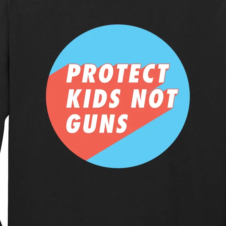 Protect Kid_s Not Guns | Stop Gun Violence | March For Our Lives Tall Long Sleeve T-Shirt