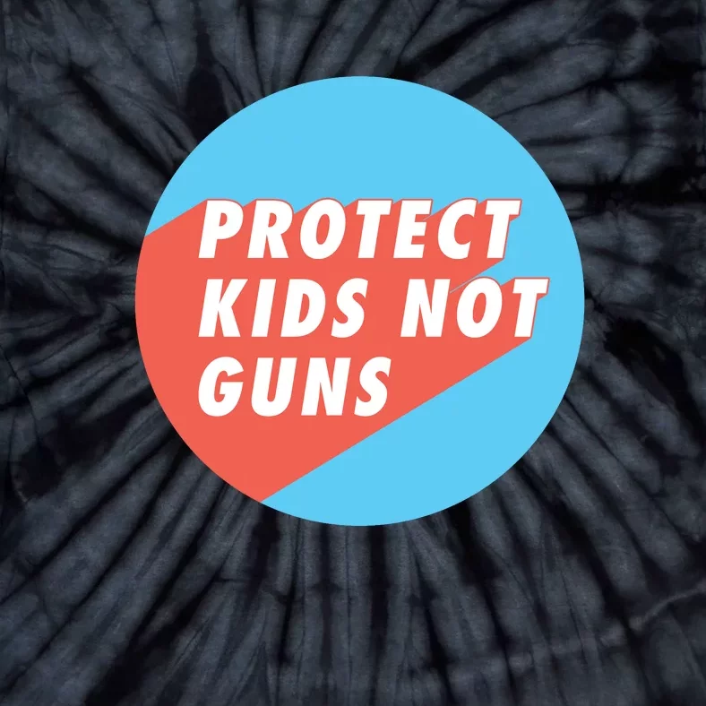 Protect Kid_s Not Guns | Stop Gun Violence | March For Our Lives Tie-Dye T-Shirt