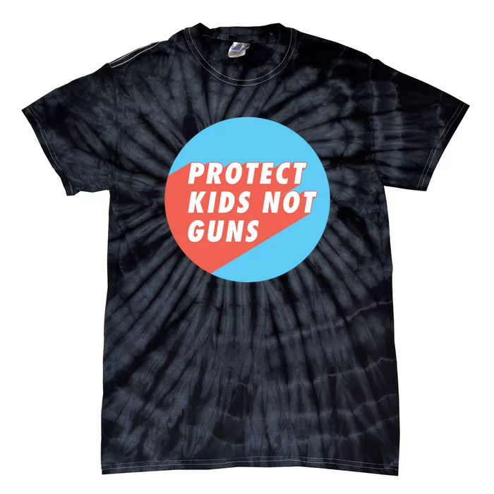 Protect Kid_s Not Guns | Stop Gun Violence | March For Our Lives Tie-Dye T-Shirt