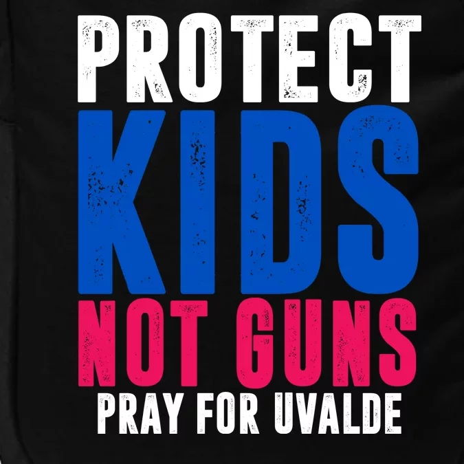 Protect Kids Not Guns Pray For Uvalde Impact Tech Backpack