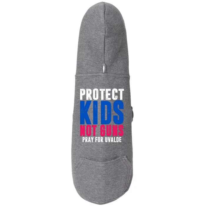 Protect Kids Not Guns Pray For Uvalde Doggie 3-End Fleece Hoodie