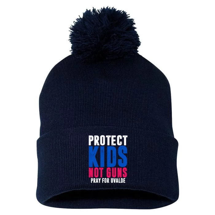 Protect Kids Not Guns Pray For Uvalde Pom Pom 12in Knit Beanie