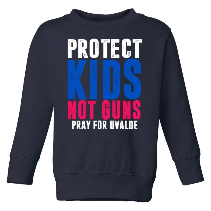 Protect Kids Not Guns Pray For Uvalde Toddler Sweatshirt