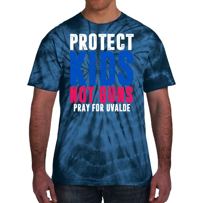 Protect Kids Not Guns Pray For Uvalde Tie-Dye T-Shirt