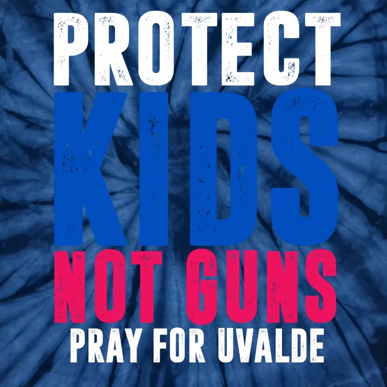 Protect Kids Not Guns Pray For Uvalde Tie-Dye T-Shirt