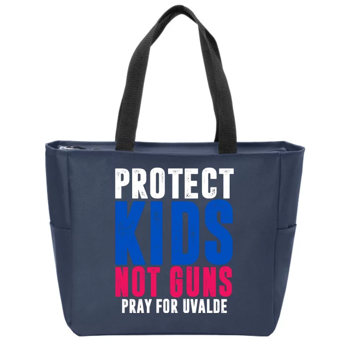 Protect Kids Not Guns Pray For Uvalde Zip Tote Bag