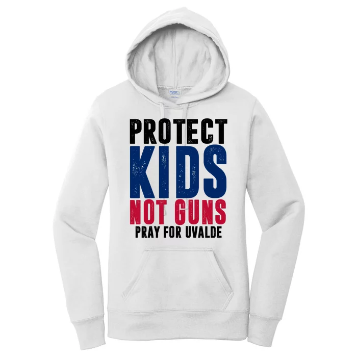 Protect Kids Not Guns Pray For Uvalde Women's Pullover Hoodie