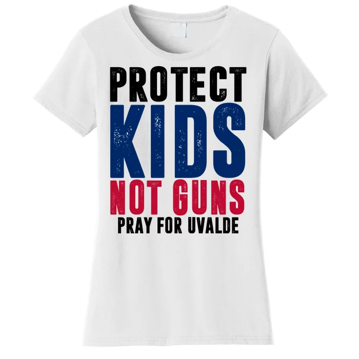 Protect Kids Not Guns Pray For Uvalde Women's T-Shirt