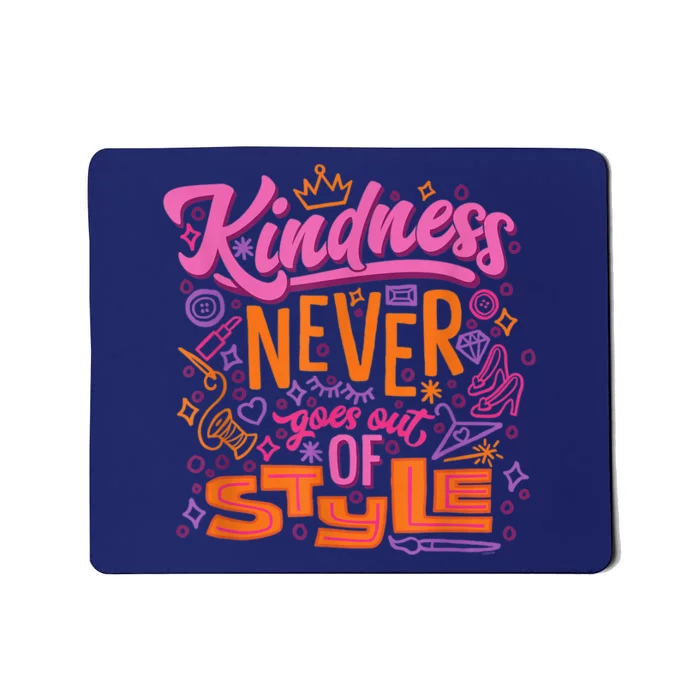 Princess Kindness Never Goes Out Mousepad