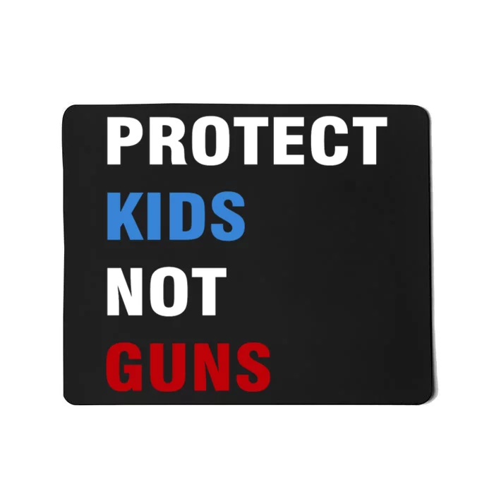 Protect Kids Not Guns Mousepad