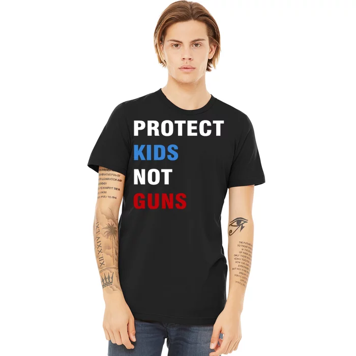 Protect Kids Not Guns Premium T-Shirt