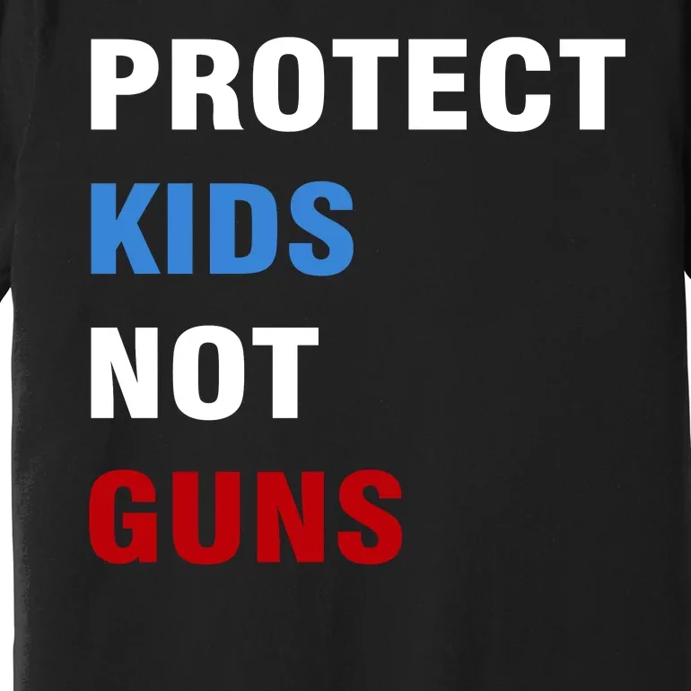 Protect Kids Not Guns Premium T-Shirt