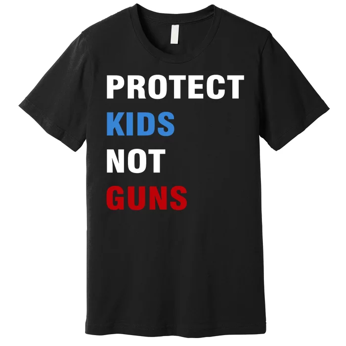 Protect Kids Not Guns Premium T-Shirt