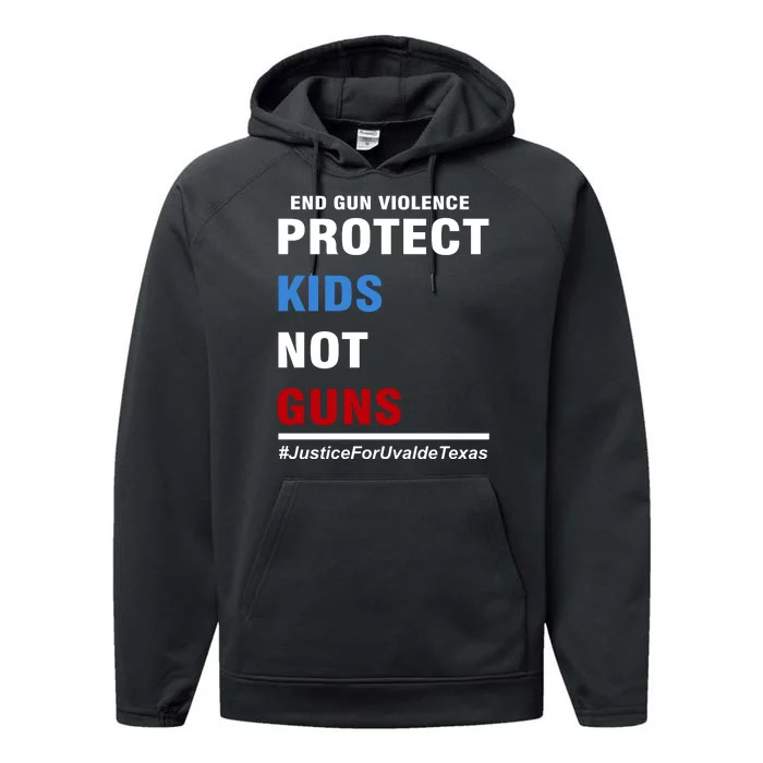 Protect Kids Not Guns Justice For Uvalde Texas Performance Fleece Hoodie