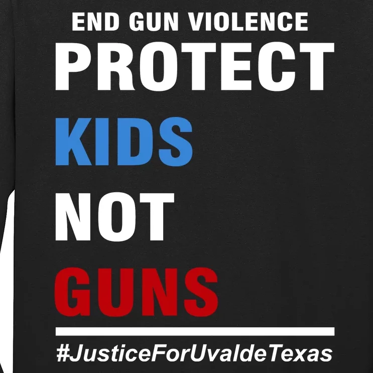 Protect Kids Not Guns Justice For Uvalde Texas Long Sleeve Shirt