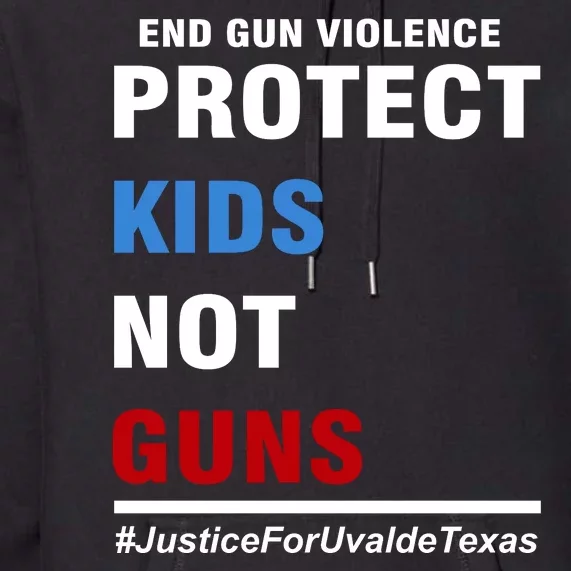 Protect Kids Not Guns Justice For Uvalde Texas Premium Hoodie