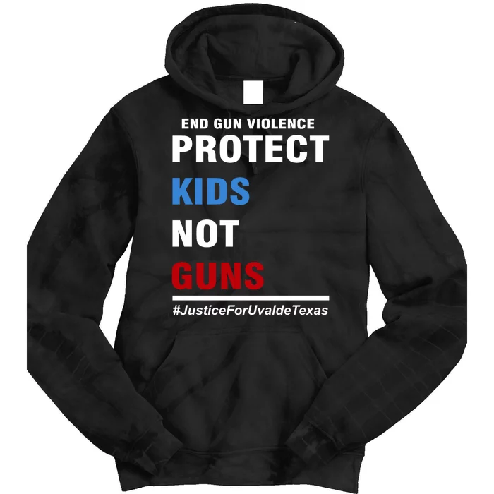 Protect Kids Not Guns Justice For Uvalde Texas Tie Dye Hoodie