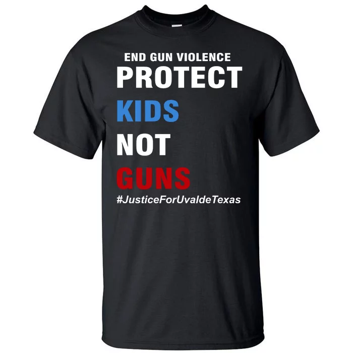 Protect Kids Not Guns #JusticeForUvalde Tall T-Shirt