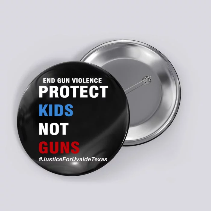 Protect Kids Not Guns #JusticeForUvalde Button