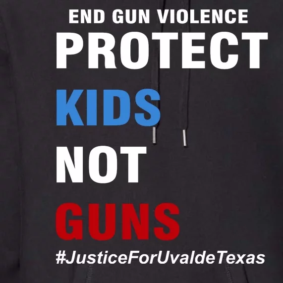 Protect Kids Not Guns #JusticeForUvalde Premium Hoodie