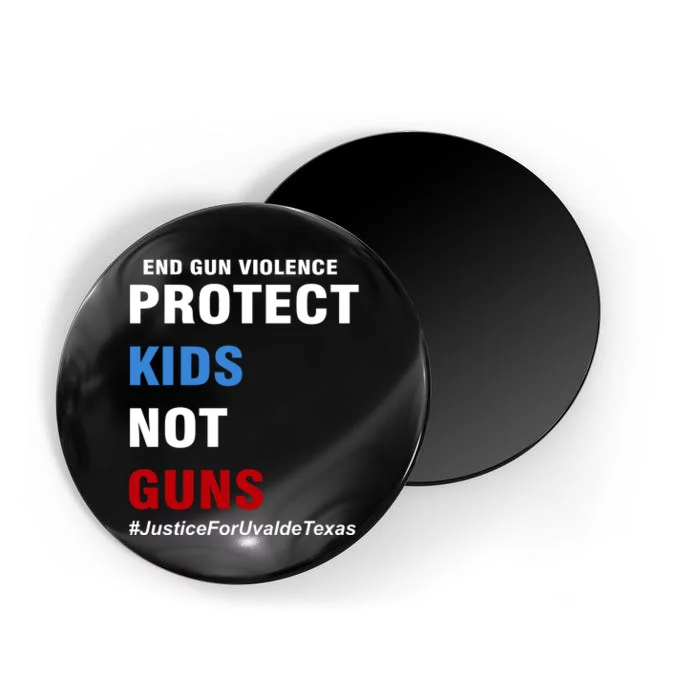 Protect Kids Not Guns #JusticeForUvalde Magnet