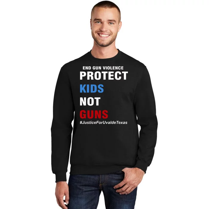 Protect Kids Not Guns #JusticeForUvalde Tall Sweatshirt