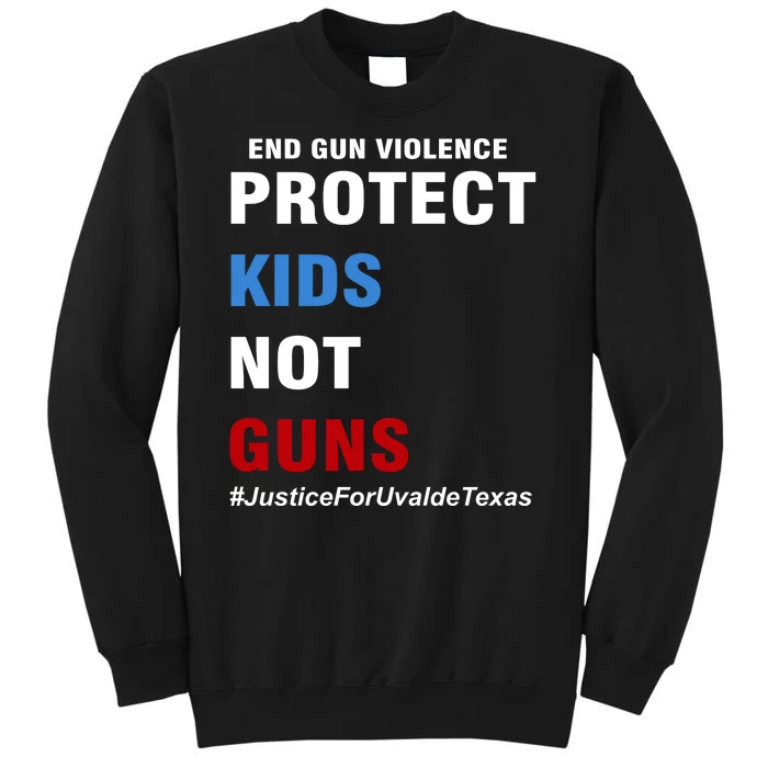 Protect Kids Not Guns #JusticeForUvalde Tall Sweatshirt