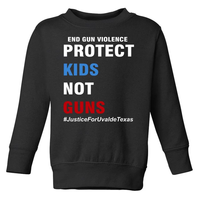 Protect Kids Not Guns #JusticeForUvalde Toddler Sweatshirt