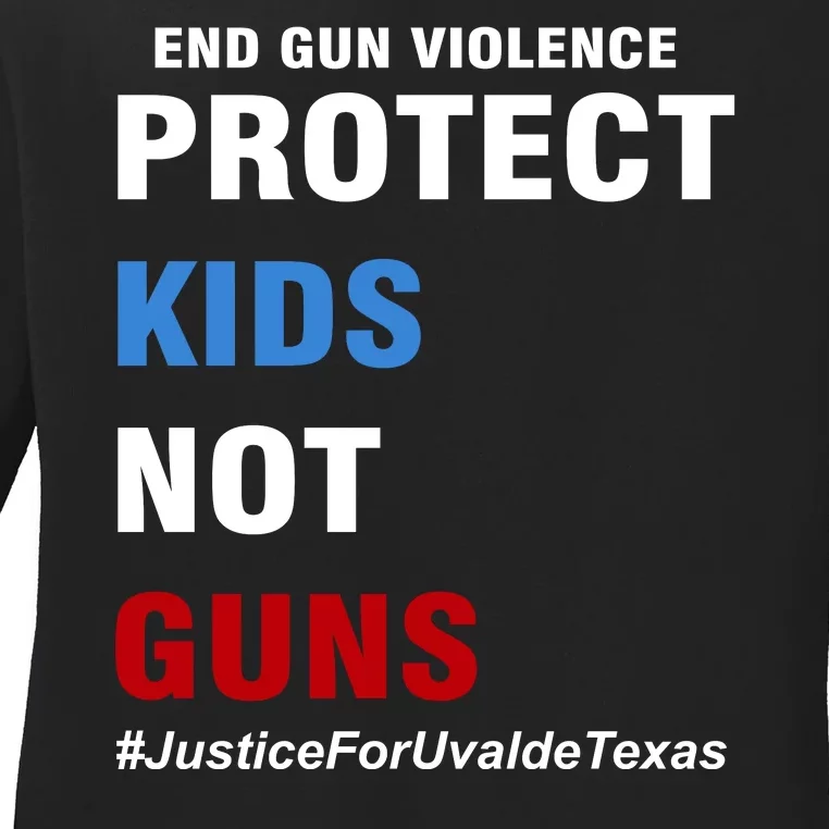 Protect Kids Not Guns #JusticeForUvalde Ladies Long Sleeve Shirt