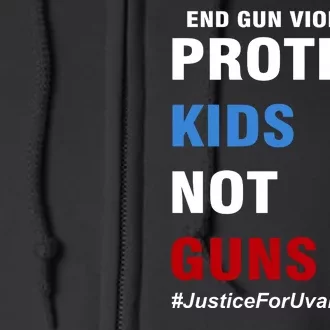 Protect Kids Not Guns #JusticeForUvalde Full Zip Hoodie