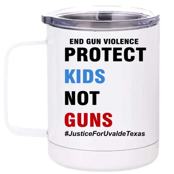 Protect Kids Not Guns #JusticeForUvalde Front & Back 12oz Stainless Steel Tumbler Cup