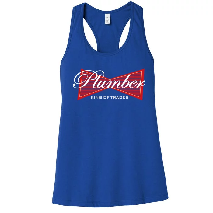 Plumber King Of Trades Cool Gift Funny Gift For Plumbers Gift Women's Racerback Tank