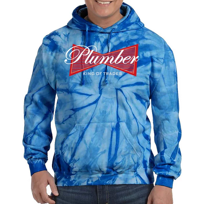 Plumber King Of Trades Cool Gift Funny Gift For Plumbers Gift Tie Dye Hoodie