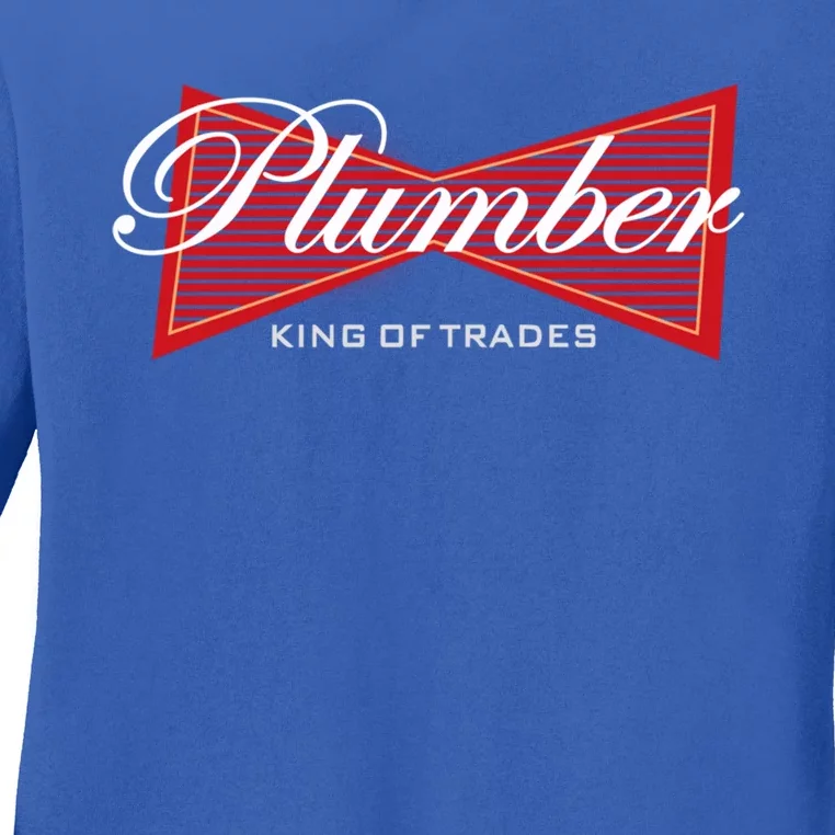 Plumber King Of Trades Cool Gift Funny Gift For Plumbers Gift Ladies Long Sleeve Shirt