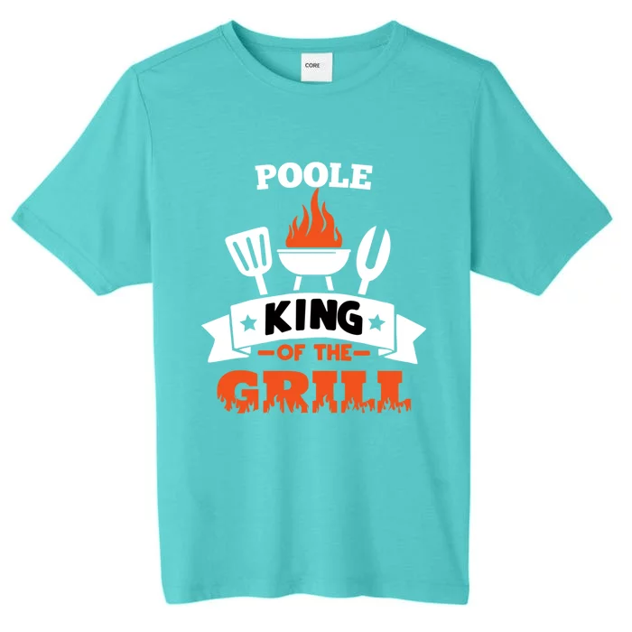 Poole King Of The Grill Grilling Bbq Chef Master Cooking Gift ChromaSoft Performance T-Shirt