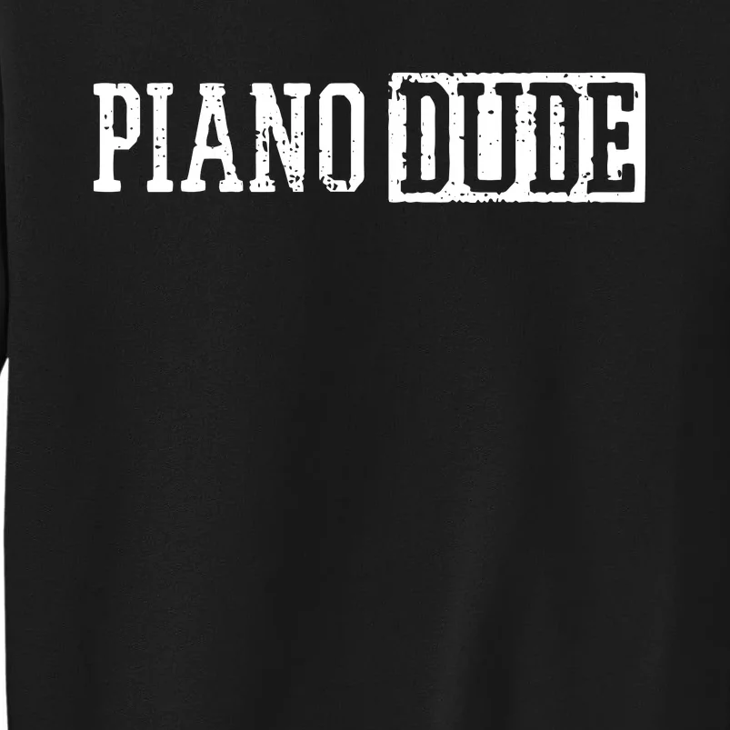 Piano Keyboard Player Musician Pianist Gift Tall Sweatshirt