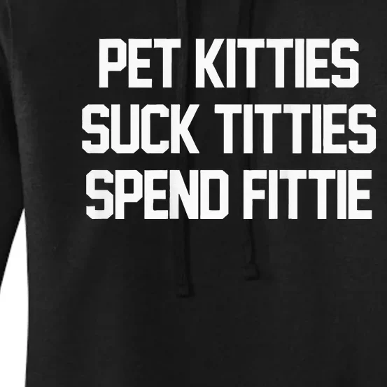 Pet Kitties Suck Titties Spend Fittie Women's Pullover Hoodie