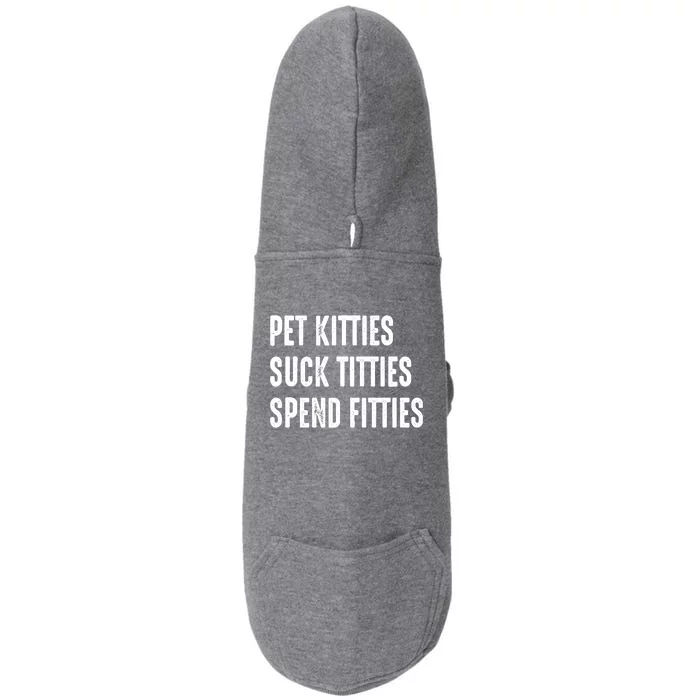 Pet Kitties Suck Titties Spend Fitties Doggie 3-End Fleece Hoodie