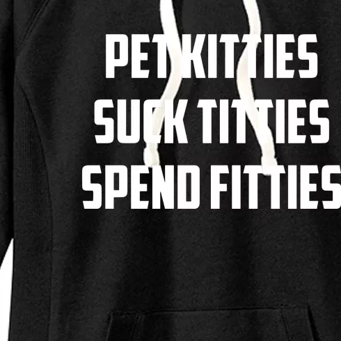 Pet Kitties Suck Titties Spend Fitties Women's Fleece Hoodie