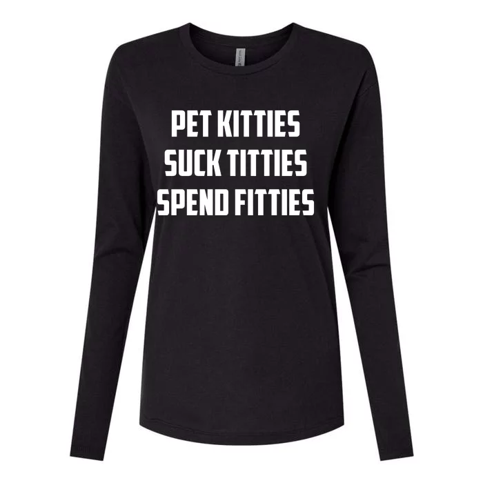 Pet Kitties Suck Titties Spend Fitties Womens Cotton Relaxed Long Sleeve T-Shirt