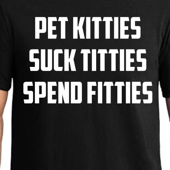 Pet Kitties Suck Titties Spend Fitties Pajama Set