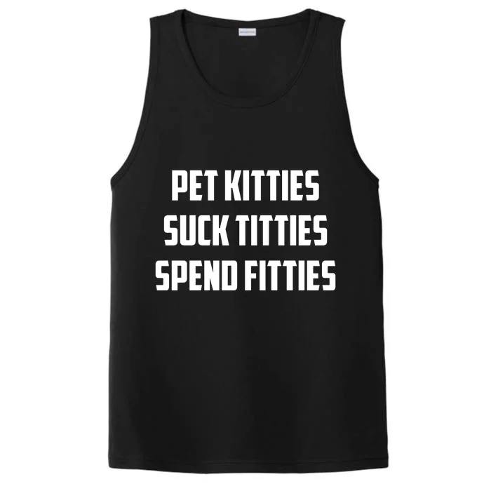 Pet Kitties Suck Titties Spend Fitties Performance Tank