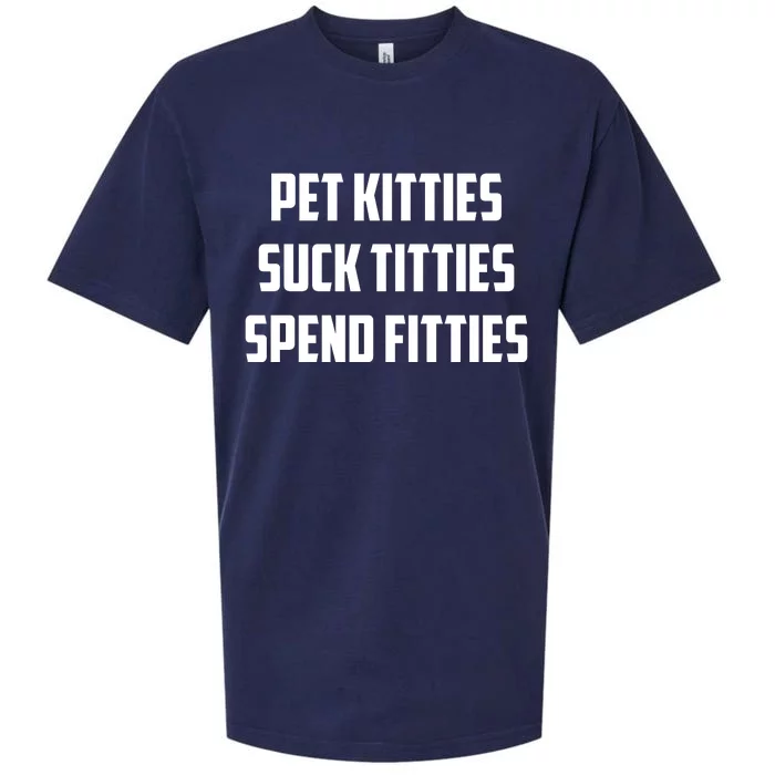 Pet Kitties Suck Titties Spend Fitties Sueded Cloud Jersey T-Shirt